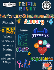 Flyer for Trivia Night on January 7, 2025. Time is 6:00 to 7:30 pm at Mutiny Cafe. The theme is fitness, fruits and vegetables. 