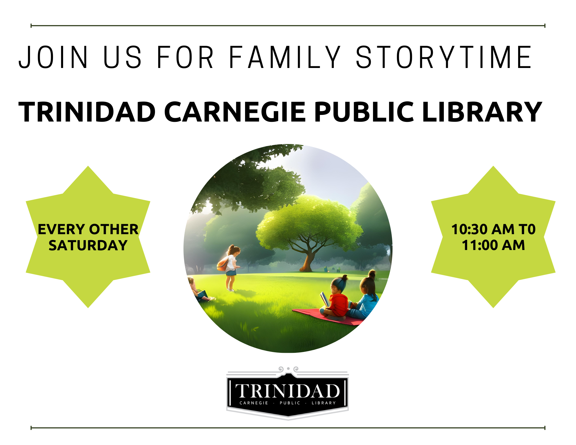 Join us for Family Storytime from Trinidad Carnegie Public Library. Every other Saturday from 10:30 am - 11:00 am.
