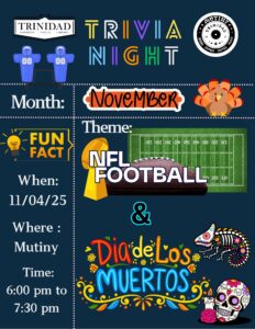 Trivia Night Theme: NFL Football & Dia de Los Muertos on 11//4/2025 at Mutiny from 6:00 pm to 7:30 pm.