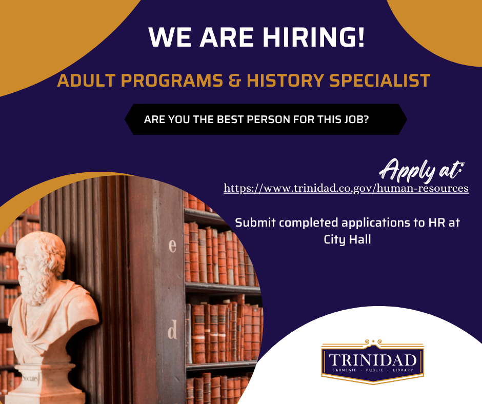 We are hiring! Adult Programs & History Room Coordinator. Apply https://www.trinidad.co.gov/.../employment_opportunities.php